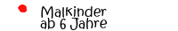 Malkinder|ab 6 Jahre